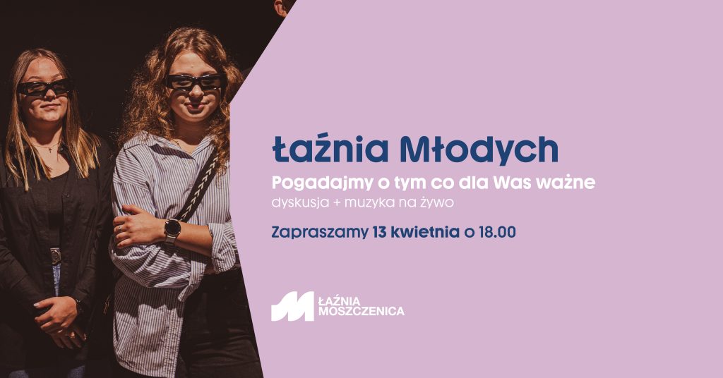 Kolejne rozmowy na temat propozycji i oczekiwań młodzieży w sobotę 13 kwietnia w Łaźni Moszczenica. W programie akcent muzyczny.