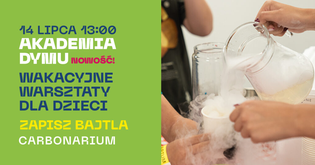 akademia dymu warsztaty dla dzieci carbonarium